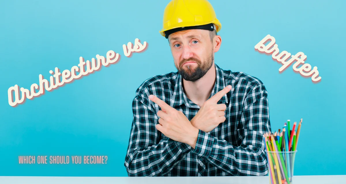 Drafter vs Architect