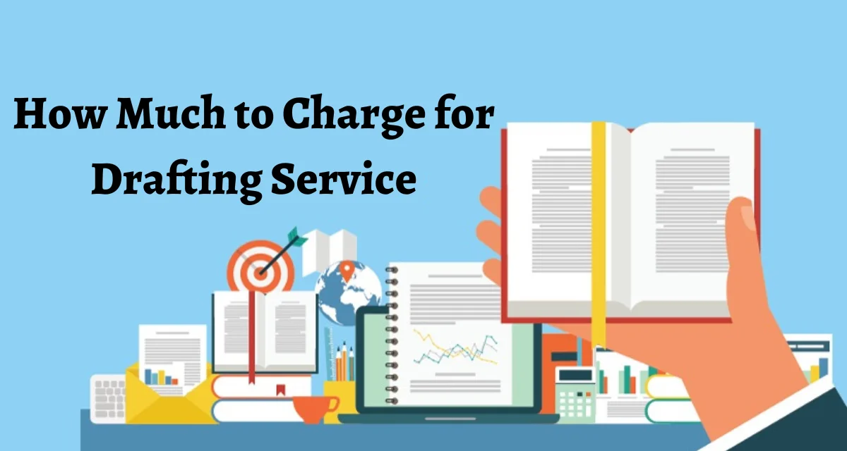 How Much to Charge for Drafting Service