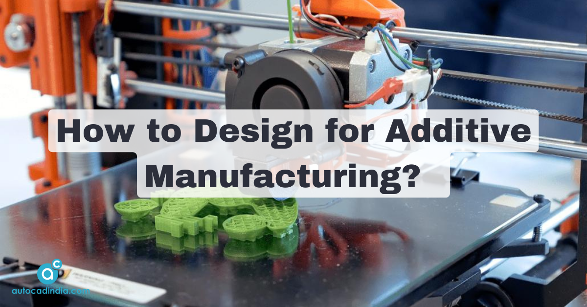 How to Design for Additive