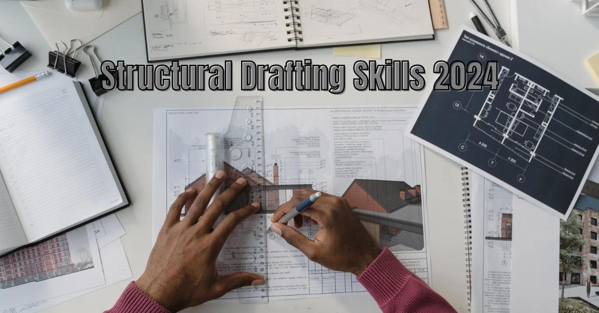 Structural Drafting Skills 2024